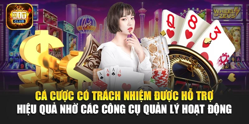 Cá cược có trách nhiệm được hỗ trợ hiệu quả nhờ các công cụ quản lý hoạt động 