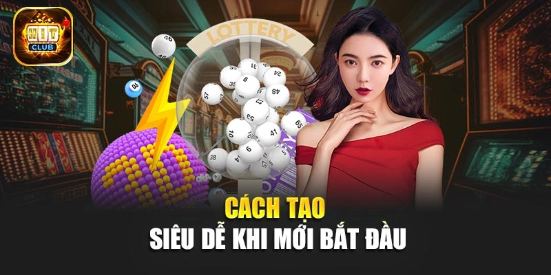 Cách tạo siêu dễ khi mới bắt đầu