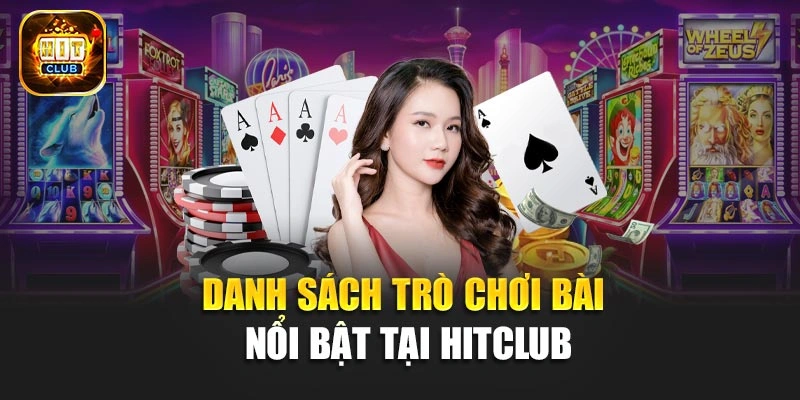 Danh sách trò chơi bài nổi bật tại Hitclub