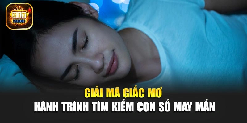 Giải Mã Giấc Mơ - Hành Trình Tìm Kiếm Con Số May Mắn