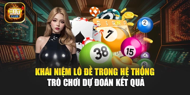 Khái niệm lô đề trong hệ thống trò chơi dự đoán kết quả