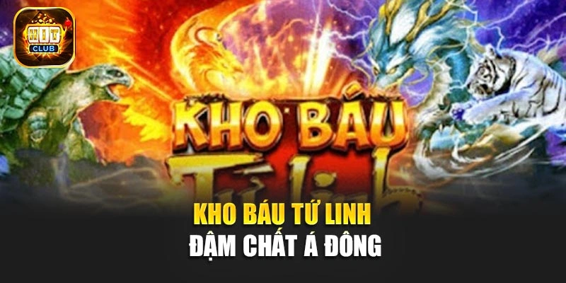 Kho báu tứ linh đậm chất Á Đông
