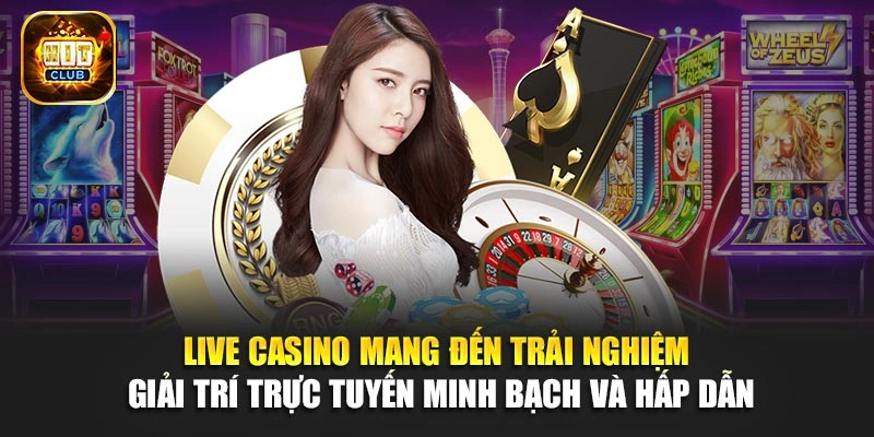 Live Casino mang đến trải nghiệm giải trí trực tuyến minh bạch và hấp dẫn