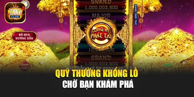 Quỹ thưởng khổng lồ chờ bạn khám phá