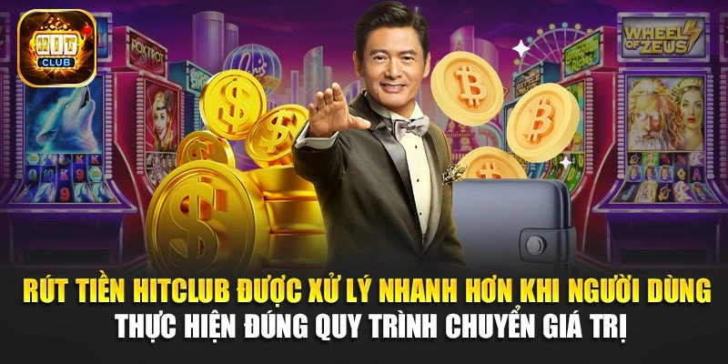 Rút tiền Hitclub được xử lý nhanh hơn khi người dùng thực hiện đúng quy trình chuyển giá trị
