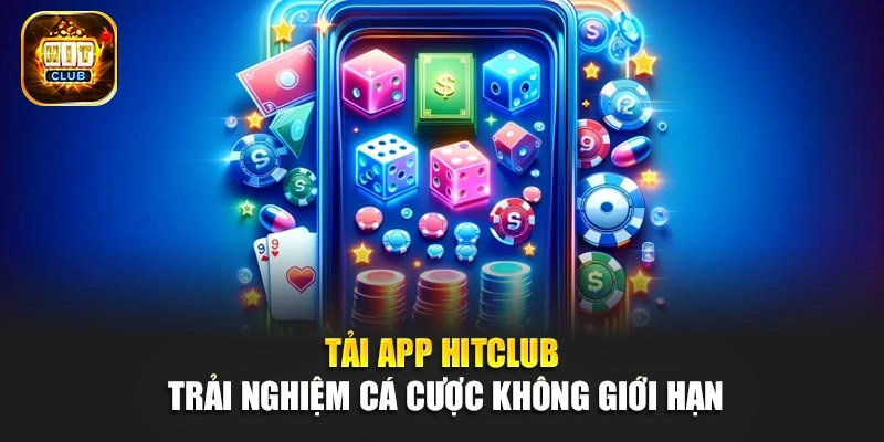 Tải App Hitclub - Trải Nghiệm Cá Cược Không Giới Hạn