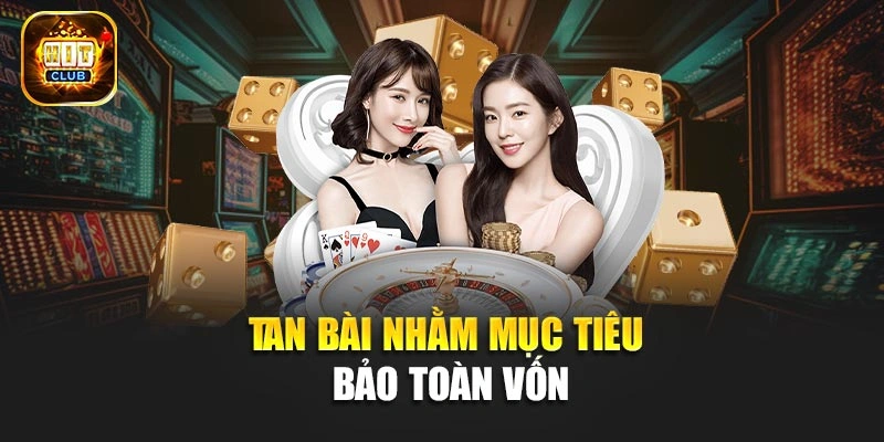 Tan bài nhằm mục tiêu bảo toàn vốn