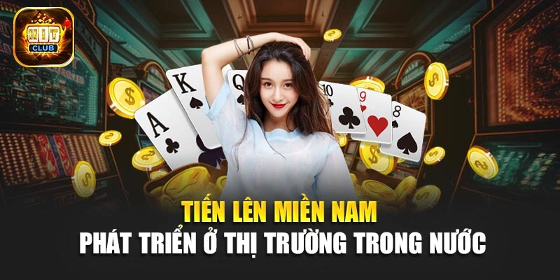 Tiến lên miền Nam phát triển ở thị trường trong nước