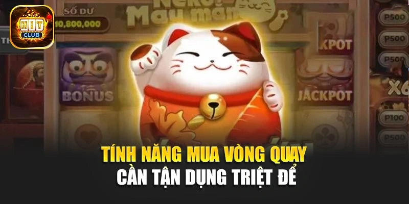 Tính năng mua vòng quay cần tận dụng triệt để