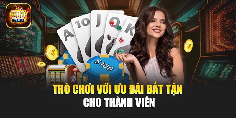 Trò chơi với ưu đãi bất tận cho thành viên